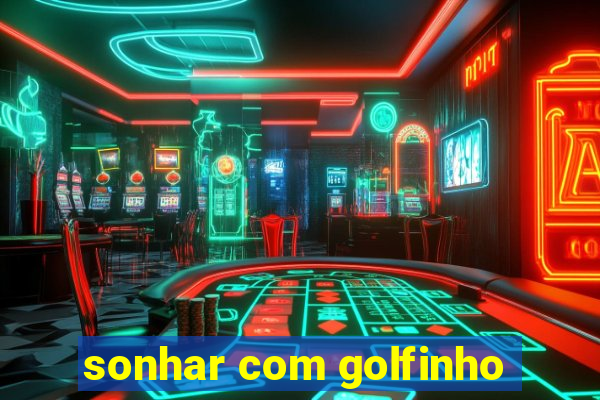 sonhar com golfinho